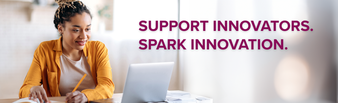 Support Innovators. Spark Innovation.